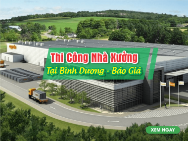 Thi công nhà xưởng Bình Dương