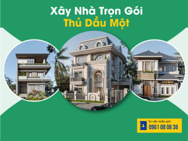 Xây Nhà Trọn Gói Thủ Dầu Một Cam Kết Uy Tín Chất Lượng